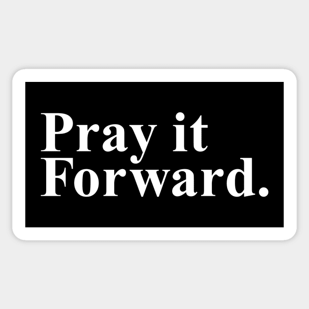 Pray it Forward Sticker by thechicgeek